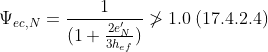 \bg_white \Psi _{ec,N}=\frac{1}{(1+\frac{2e'_{N}}{3h_{ef}})} \ngtr 1.0\: (17.4.2.4)